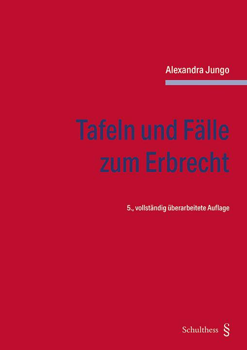 Image du produit Tafeln und Fälle zum Erbrecht (Allemand, Alexandra Jungo, 2022)