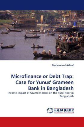 Actual product image Microfinance or Debt Trap: Case for Yunus' Grameen Bank in Bangladesh (Mohammad Ashraf, 2011)