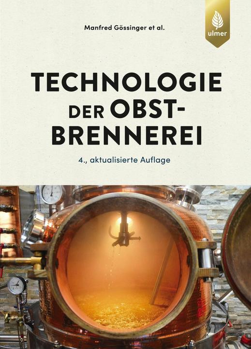 Immagine prodotto Gössinger:Technologie der Obstbrennerei (Tedesco, Claudiaua, Manfred/Albrecht, Gössinger, Werner/Christoph, 2024)