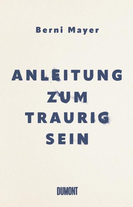 Actual product image Anleitung zum Traurigsein (German, Mayer, Berni, 2023)