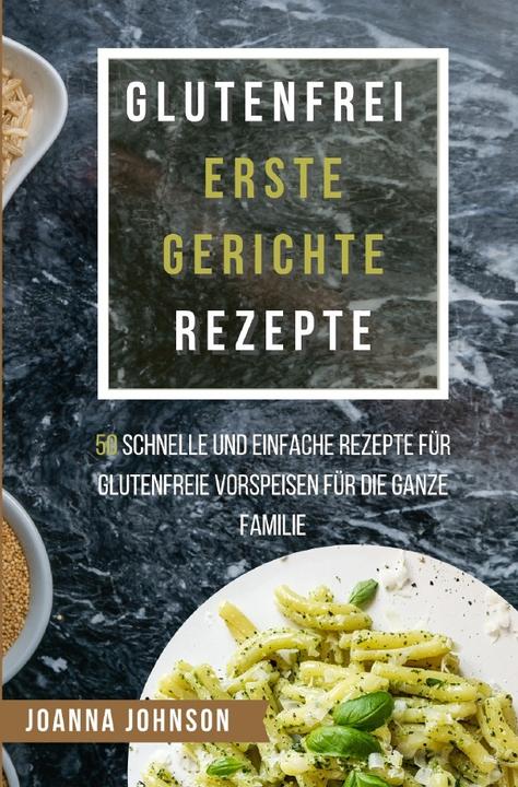 Actual product image Johnson:Glutenfrei Erste Gerichte Reze (Joanna Johnson, 2022)