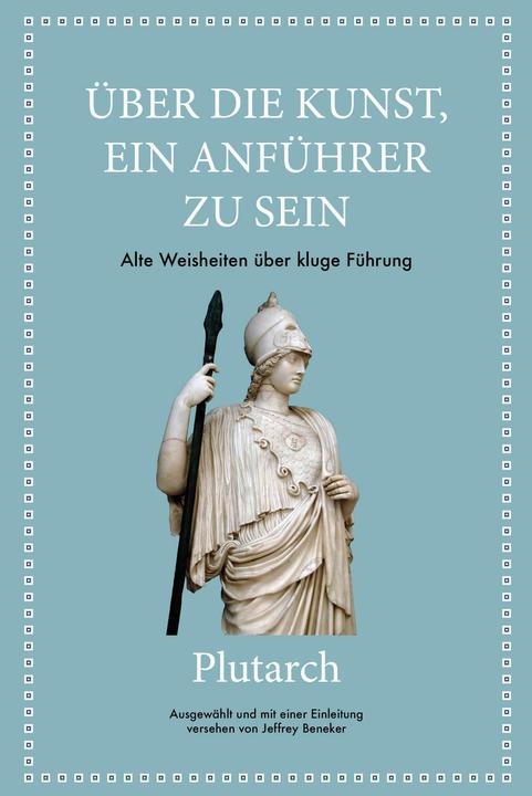 Actual product image Plutarch: Über die Kunst, ein Anführer zu sein (German, Plutarch, 2021)
