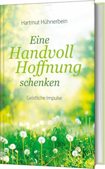 Produktbild Eine Handvoll Hoffnung schenken (Deutsch, Hartmut Hühnerbein, 2024)