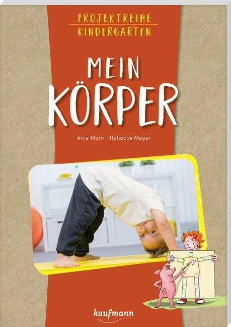 Immagine prodotto Projektreihe Kindergarten - Mein Körper (Tedesco, Anya Moor, Meyer Rebecca, 2024)