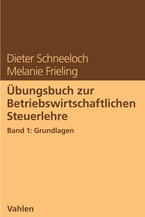 Image du produit Übungsbuch zur Betriebswirtschaftlichen Steuerlehre (Allemand, Dieter Schneeloch, Mélanie Frieling, 2023)