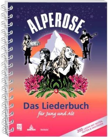 Alperose Das Liederbuch für Jung und Alt (Deutsch, Peter Reber, Maja Brunner, 2014)