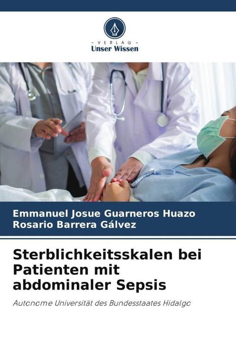 Sterblichkeitsskalen bei Patienten mit abdominaler Sepsis (Rosario Barrera Gálvez, Emmanuel Josue Guarneros Huazo, 2022)