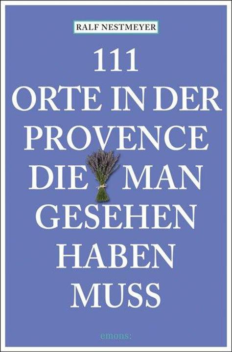 Immagine prodotto 111 Orte in der Provence, die man gesehen haben muss (Tedesco, Ralf Nestmeyer, 2023)