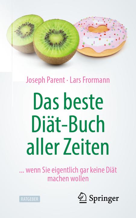 Produktbild Das beste Diät-Buch aller Zeiten (Deutsch, Joseph Parent, Lars Frormann, 2020)