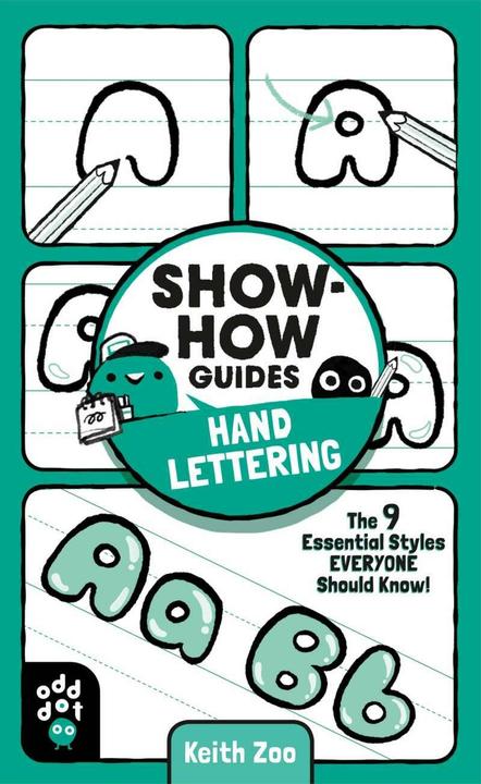 Produktbild Show-How Guides: Hand Lettering: The 9 Essential Styles Everyone Should Know! (Englisch, Odd Dot, Keith Zoo, 2020)