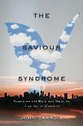 Actual product image The Saviour Syndrome (English, Carroll John, 2023)