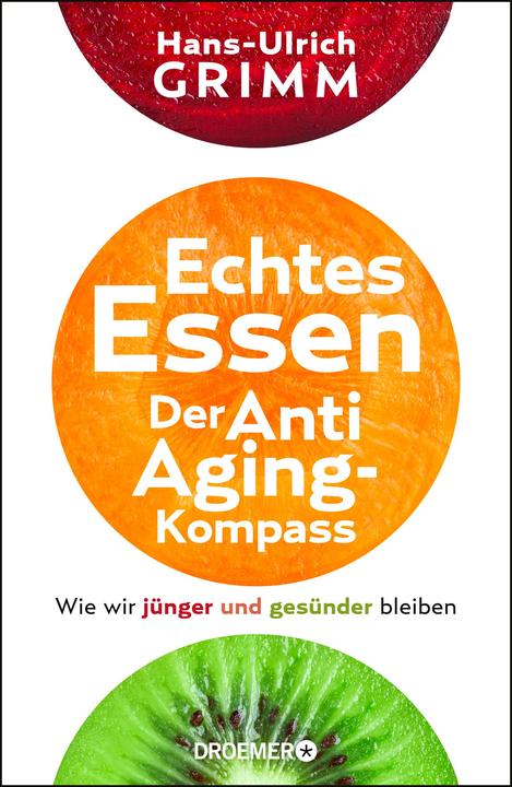 Actual product image Echtes Essen. Der Anti-Aging-Kompass (German, Hans-Ulrich Grimm, 2019)