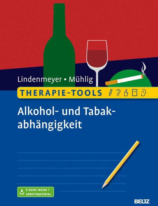 Produktbild Therapie-Tools Alkohol- und Tabakabhängigkeit (Deutsch, Stephan Mühlig, Johannes Lindenmeyer, 2019)