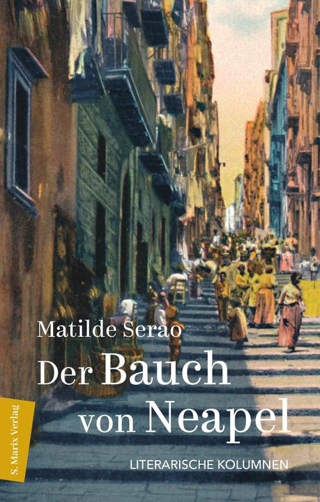 Produktbild Serao:Der Bauch von Neapel (Deutsch, Matilde Serao, Klaudia Ruschkowski, Ulrike Schimming, 2024)