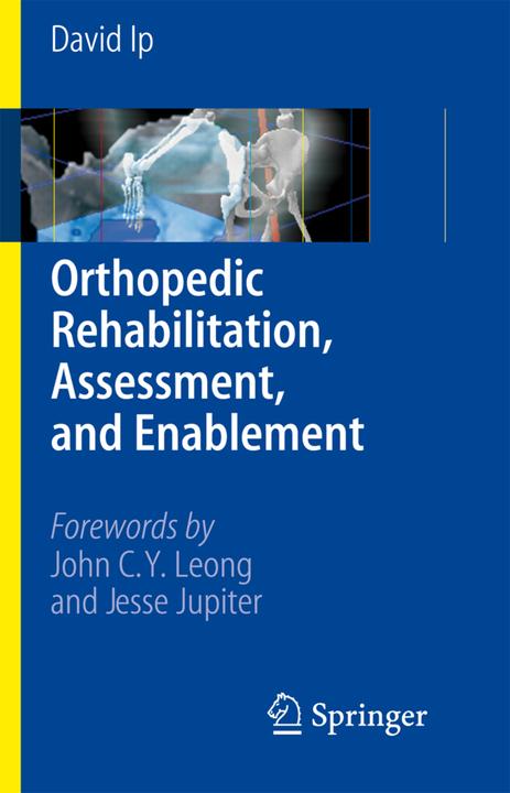 Produktbild Orthopedic Rehabilitation, Assessment, and Enablement (Deutsch, David Ip, 2007)