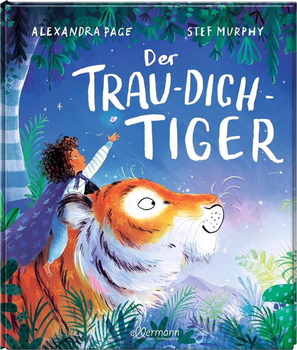 Produktbild Der Trau-dich-Tiger (Deutsch, Stef, Alexandra/Murphy, page, 2023)