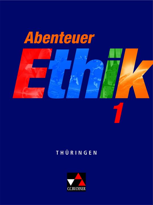 Energie-Label Abenteuer Ethik 1 Schülerband Thüringen (Deutsch, Jörg Peters, Monika Sänger, Bernd Rolf, Rita Sandbrink, Jana Hofmann, Eric Willems, Nina Reinecke, Johanna Land, 2012)