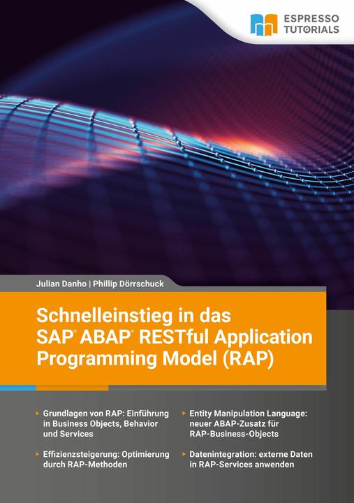 Actual product image Espresso Tutorials Schnelleinstieg in das SAP ABAP RESTful Application Programming Model (RAP) (German, Julian Danho, Dörrschuck Phillip, 2024)