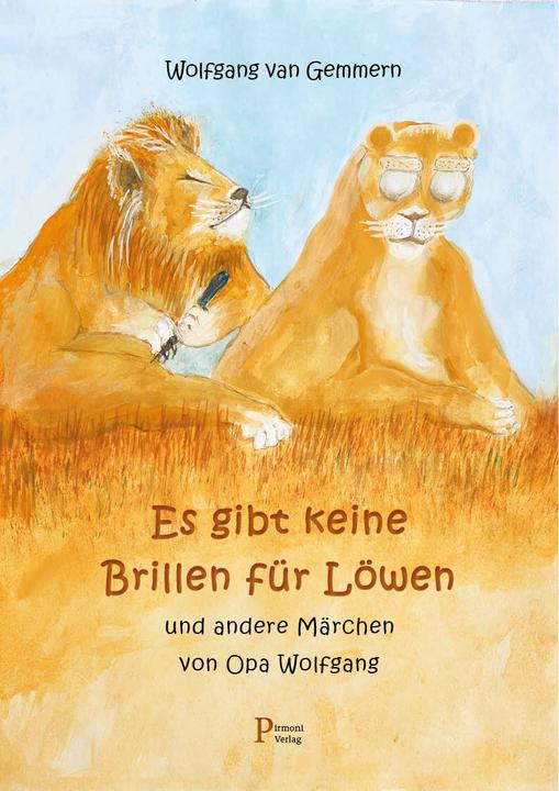 Produktbild Pirmoni Es gibt keine Brillen für Löwen (Deutsch, Gordana Smitka, Wolfgang van Gemmern, 2021)