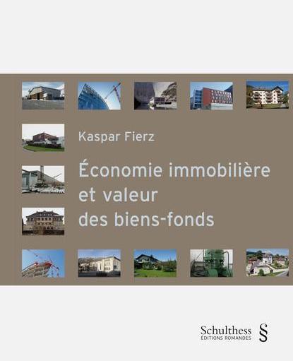 Immagine prodotto Économie immobilière et valeur des biens-fonds (Francese, Kaspar Fierz, 2016)