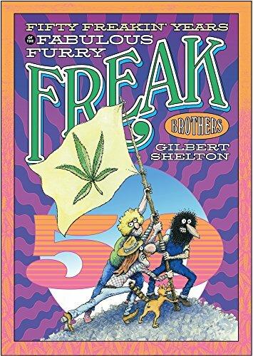 Produktbild Fifty Freakin' Years of the Fabulous Furry Freak Brothers (Englisch, Gilbert Shelton, 2017)