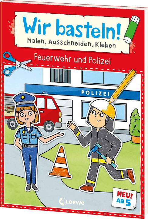 Produktbild Loewe Wir basteln! ab 5 Jahren - Malen, Ausschneiden, Kleben - Feuerwehr und Polizei