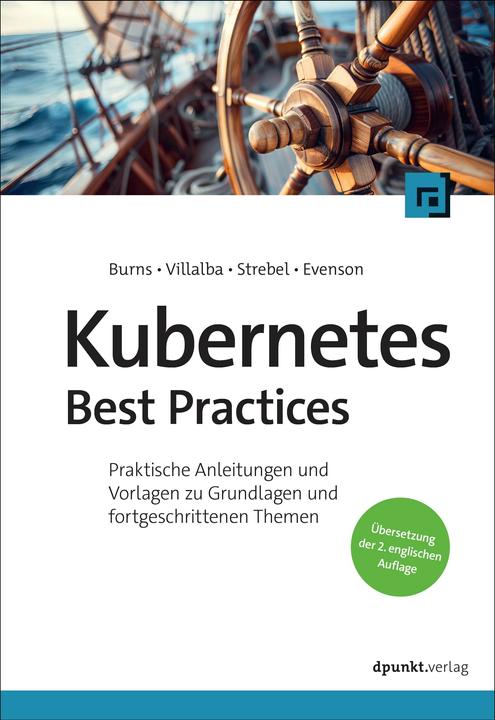 Produktbild Kubernetes Best Practices (Deutsch, Brendan Burns, Eddie Villalba, Dave Strebel, 2024)