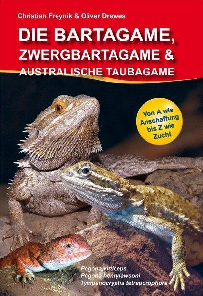 Produktbild Die Bartagame, Zwergbartagame & Australische Taubagame (Deutsch, Oliver Drewes, 2011)