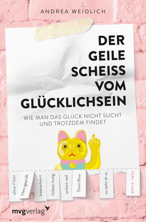 Produktbild Der geile Scheiss vom Glücklichsein (Deutsch, Andrea Weidlich, 2019)