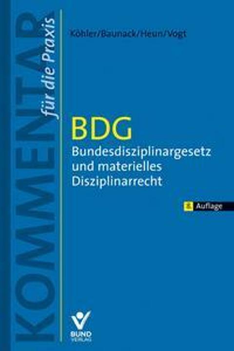 Actual product image BDG - Bundesdisziplinargesetz und materielles Disziplinarrecht (German, Sebastian Baunack, Jessica Heun, Daniel Köhler, Benedikt Vogt, 2024)