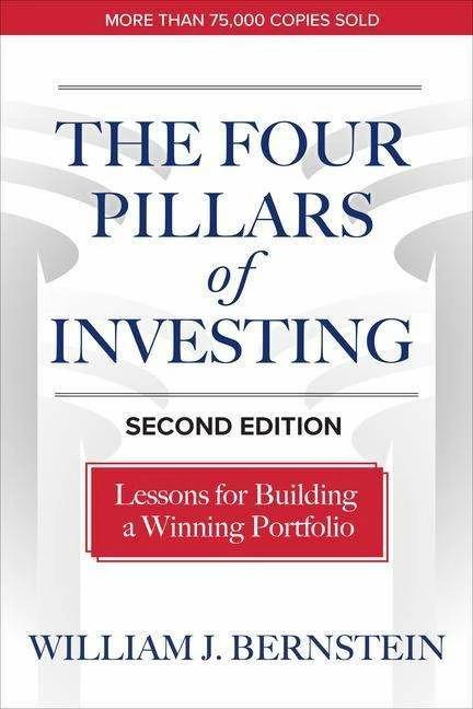 Produktbild The Four Pillars of Investing, Second Edition: Lessons for Building a Winning Portfolio (Englisch, William J. Bernstein, William Bernstein, 2023)