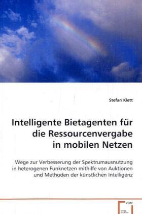 Image du produit Intelligente Bietagenten für dieRessourcenver- gabe in mobilen Netzen (Allemand, Stefan Klett, 2008)