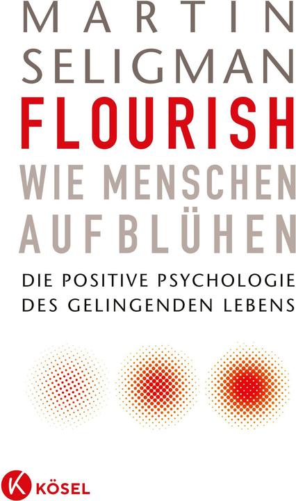 Produktbild Flourish - Wie Menschen aufblühen (Deutsch, Martin Seligman, 2012)