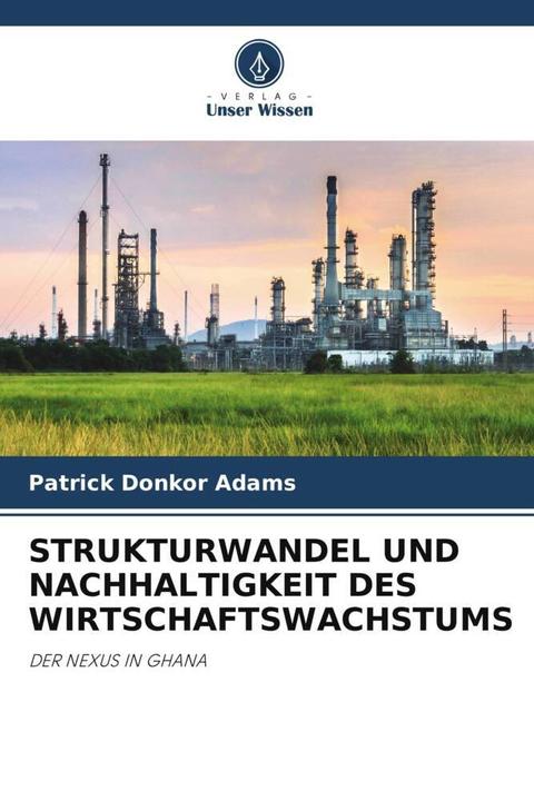 Actual product image Strukturwandel Und Nachhaltigkeit Des Wirtschaftswachstums (German, Patrick Donkor Adams, 2024)