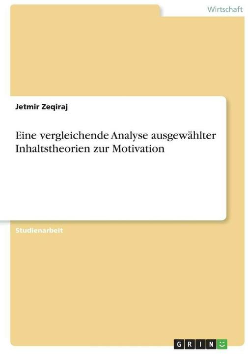 Produktbild Eine vergleichende Analyse ausgewählter Inhaltstheorien zur Motivation (Deutsch, Jetmir Zeqiraj, 2018)