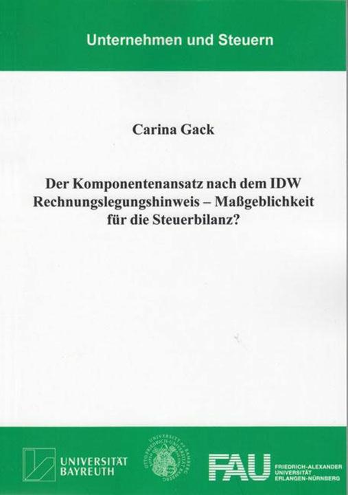 Produktbild Shaker Der Komponentenansatz nach dem IDW Rechnungslegungshinweis - Massgeblichkeit für die Steuerbilanz? (Deutsch, Carina Gack, 2016)