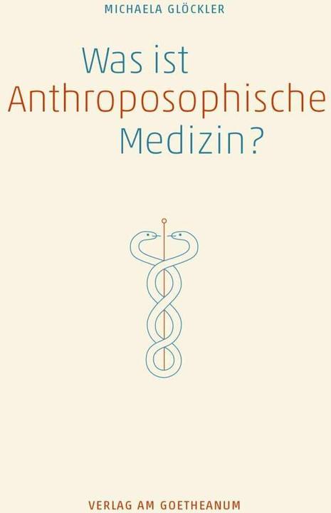 Actual product image Was ist anthroposophische Medizin? (German, Michaela Gloeckler, 2017)