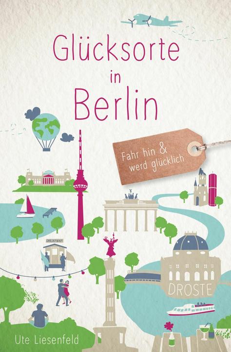 Actual product image Glücksorte in Berlin (German, Ute Liesenfeld, 2024)