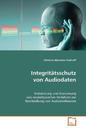 Actual product image Integritätsschutz von Audiodaten (German, Christian Alexander Eickhoff, 2008)
