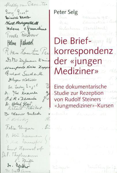 Produktbild Die Briefkorrespondenz der 'jungen Mediziner' (Deutsch, Peter Selg, 2005)