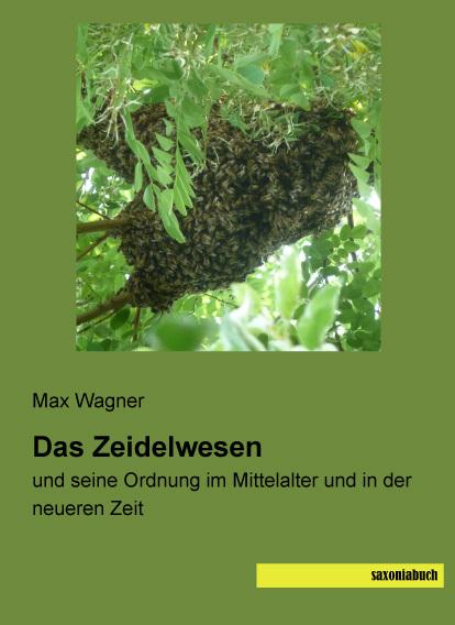 Actual product image Das Zeidelwesen (Max Wagner, 2016)