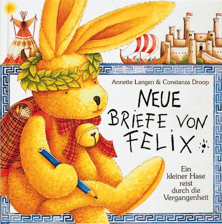 Produktbild Neue Briefe von Felix. Ein kleiner Hase reist durch die Verg (Deutsch, Annette Langen, Constanza Droop, 1995)
