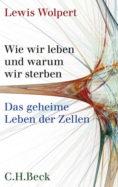 Produktbild Wie wir leben und warum wir sterben (Deutsch, Lewis Wolpert, 2009)