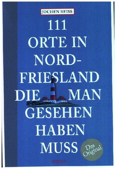 Produktbild 111 Orte in Nordfriesland, die man gesehen haben muss (Deutsch, Reiss, Jochen, 2024)