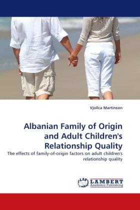 Actual product image Albanian Family of Origin and Adult Children's Relationship Quality (Vjollca Martinson, 2010)
