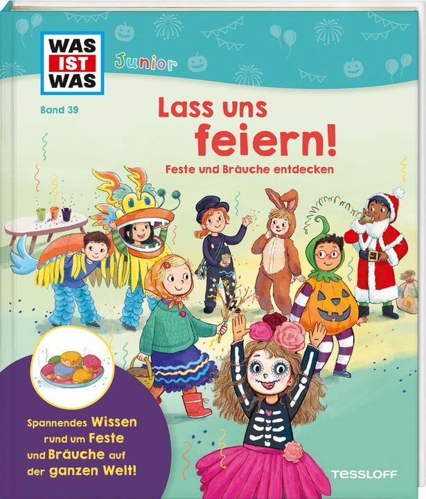 Produktbild Tessloff WAS IST WAS Junior Band 39 Lass uns feiern! Feste und Bräuche entdecken (Deutsch, Anke Dörrzapf, Cathy Ionescu, 2023)