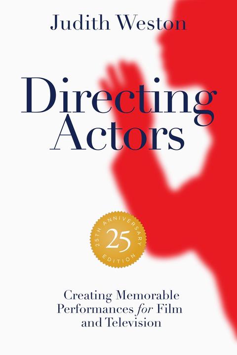 Produktbild Directing Actors - 25th Anniversary Edition: Memorable Performances for Film and Television (Englisch, Judith Weston, 2021)