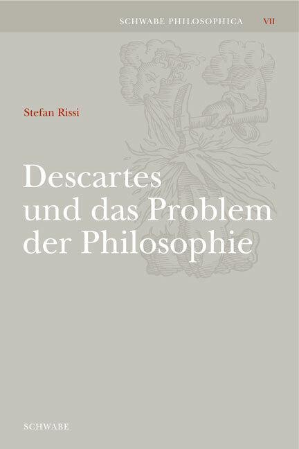 Produktbild Descartes und das Problem der Philosophie (Deutsch, Stefan Rissi, 2006)