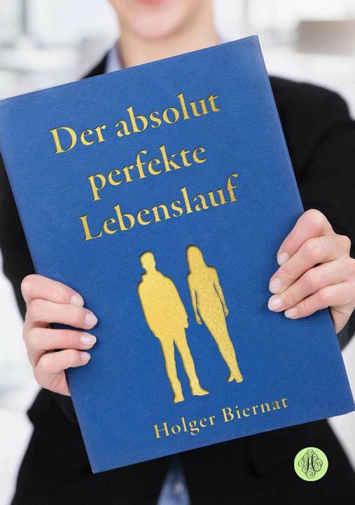 Produktbild Der absolut perfekte Lebenslauf (Deutsch, Holger Biernat, 2024)