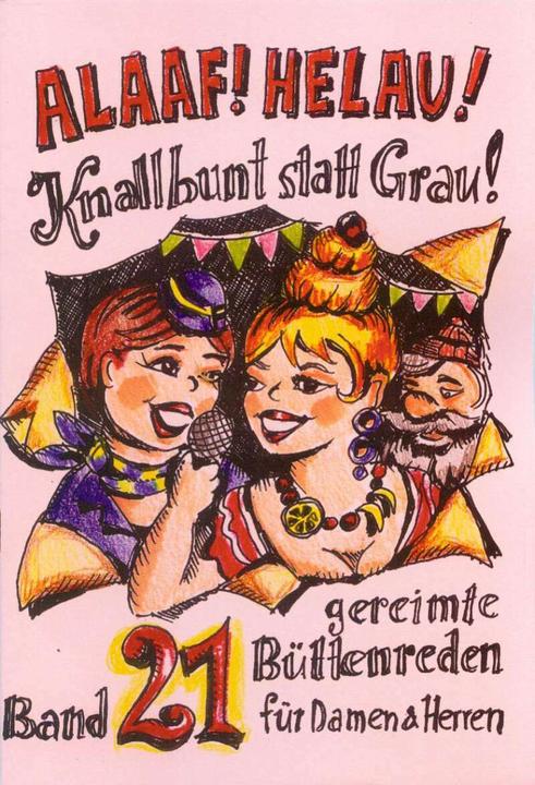 Alaaf! Helau! Brightly coloured instead of grey! (German, Jochen Fox, Agnes' Tap, Hildegard Gärtner, Dieter Kempf, Regina Ebert, Beate Dietz, Kerstin Bitz, 2012)